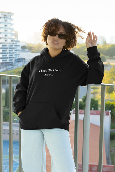 Used To Care Hoodie